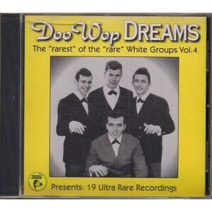 Doo Wop Dreams: The "Rarest" Of The "Rare" White Groups Vol. 4 CD MINT! OOP